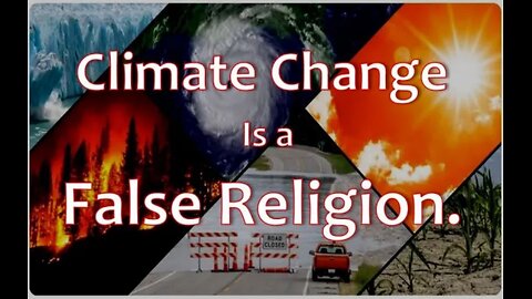 Climate Change is a False Religion.