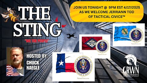 The Sting Podcast w/ JerriAnn Tod of Tactical Civics™ 4-17-2025 @9pm EST