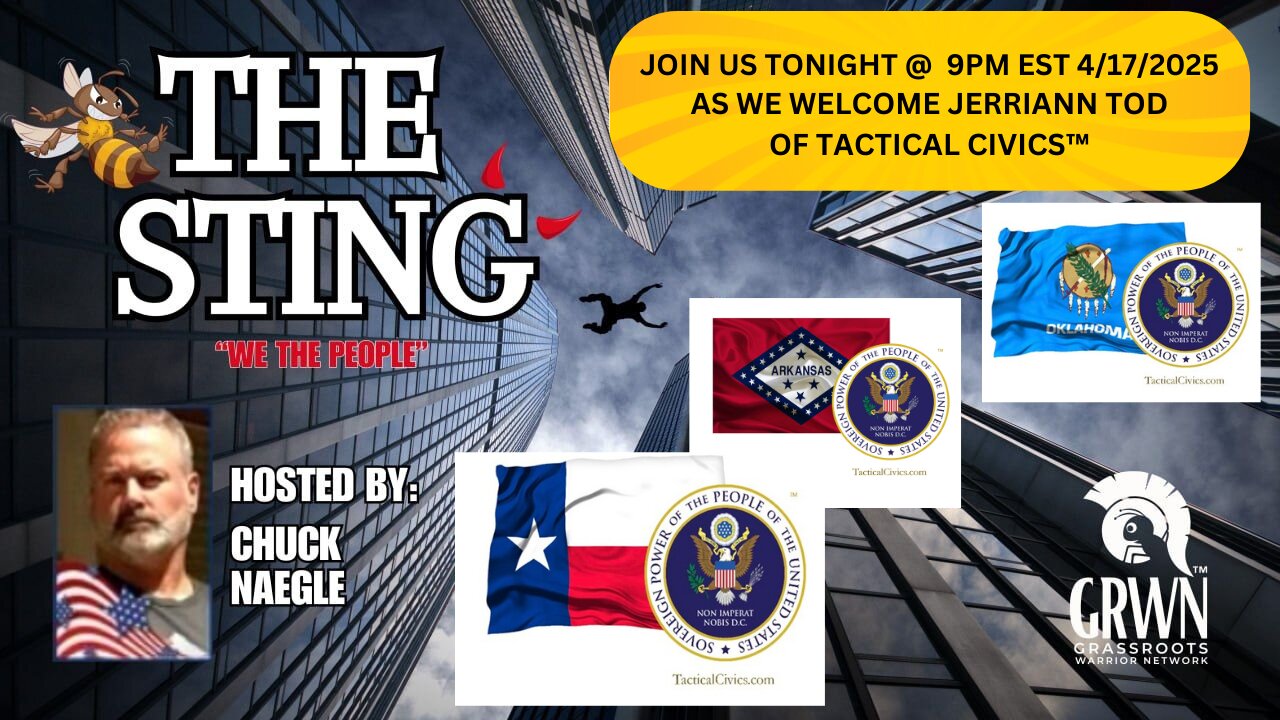 The Sting Podcast w/ JerriAnn Tod of Tactical Civics™ 4-17-2025 @9pm EST