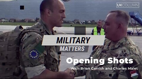 Military Matters: Opening Shots—with Brian Gerrish and Charles Malet