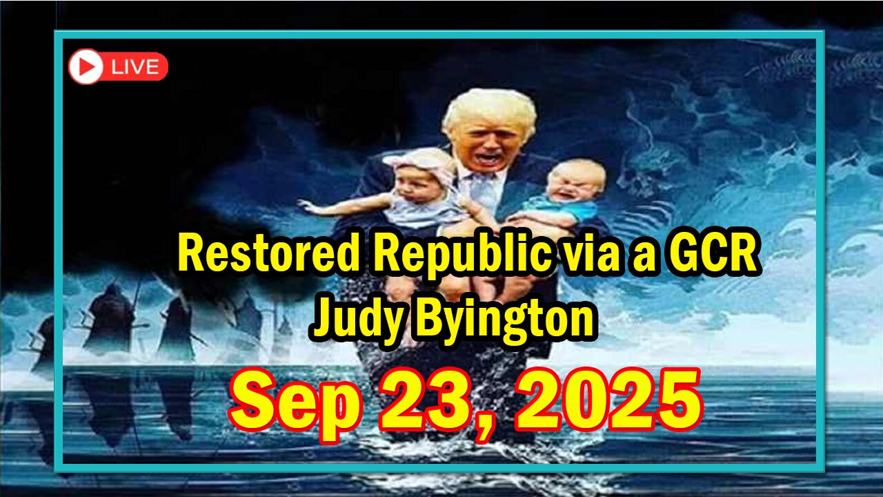 Judy Byington. SGAnon > Juan O Savin ~ Situation Update 9/25/25 ~ Restored Republic via a GCR