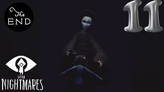 A Nightmarish Finale! -Little Nightmares Ep. 11