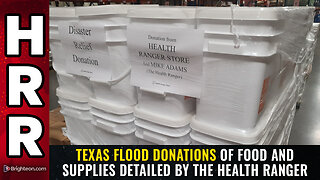 Health Ranger interviews (including Dr. Kirk Moore) and Texas flood donations tour