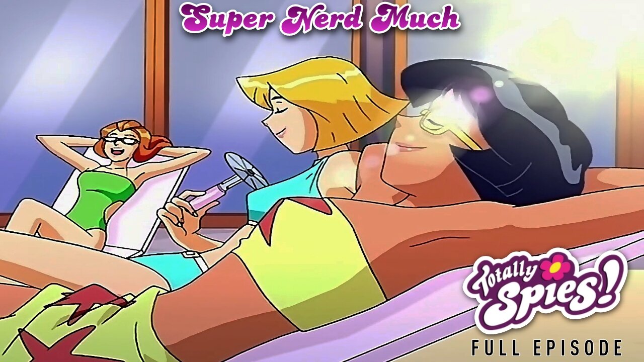 FULL EPISODE - Totally Spies Season 3 - Episode 9: Super Nerd! 1080p 60fps