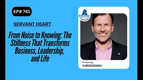 From Noise to Knowing: The Stillness That Transforms Business, Leadership, and Life w/ Markus Neukom