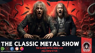 The Classic Metal Show LIVE! 6/7/25 (Full Show)