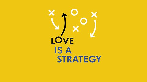 LOVE IS A STRATEGY APR 27 2025