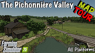 Map Tour | The Pichonnière Valley | All Platforms | Farming Simulator 25