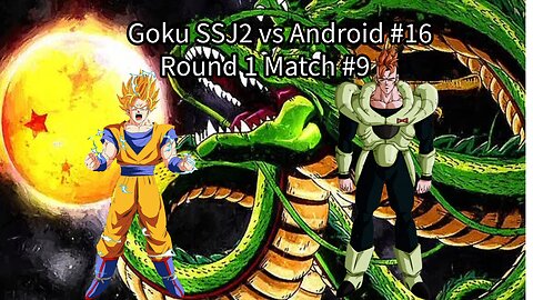 Round 1 Match #9: Goku SSJ2 vs Android #16 (DB:RB2 Ultimate Tournament)