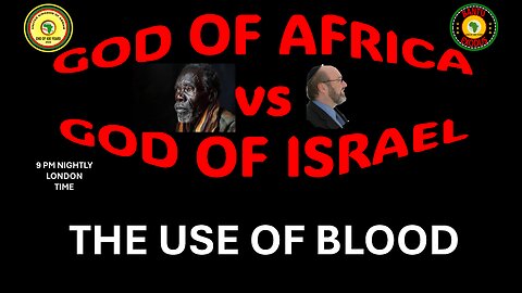 AFRICA IS THE HOLY LAND || GOD OF AFRICA vs GOD OF ISRAEL || THE USE OF BLOOD
