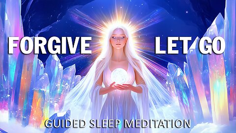 Guided Sleep Meditation for Letting Go of Pain, Forgiving Yourself & Returning to Emotional Balance