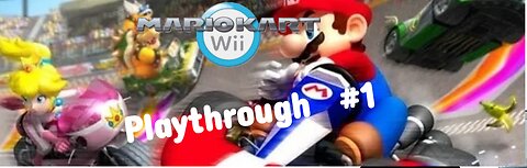 Mario Kart Wii Playthrough part 1