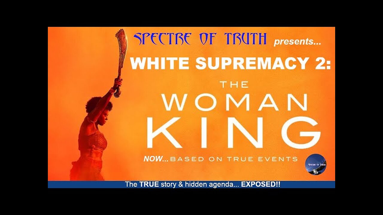 WHITE SUPREMACY 2: (The Woman King Deception)