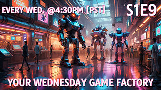 Your Wednesday Game Factory [S1E9]
