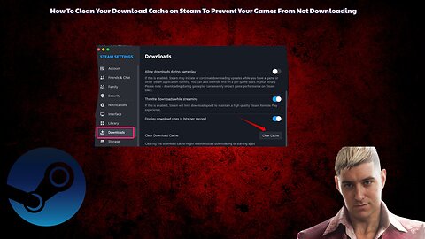 How TO Fix Games Not Installing Via Clearing Your Download Cache in Steam Settings