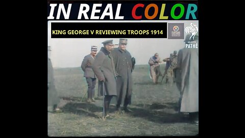👑 George V Reviewing Soldiers — World War I (1914) — In Real Color — 720p