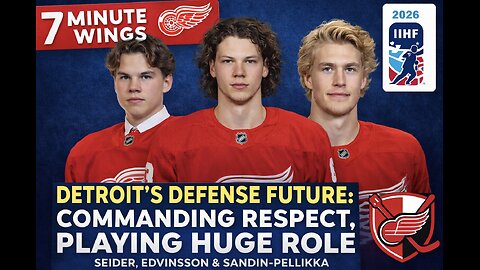 Detroit’s Blue Line Core Is Here | plus IIHF updates | 7 Minute Wings