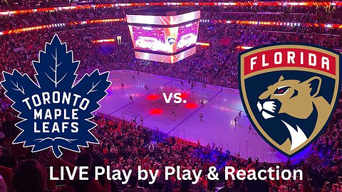 Toronto Maple Leafs vs. Florida Panthers LIVE Play by Play & Reaction