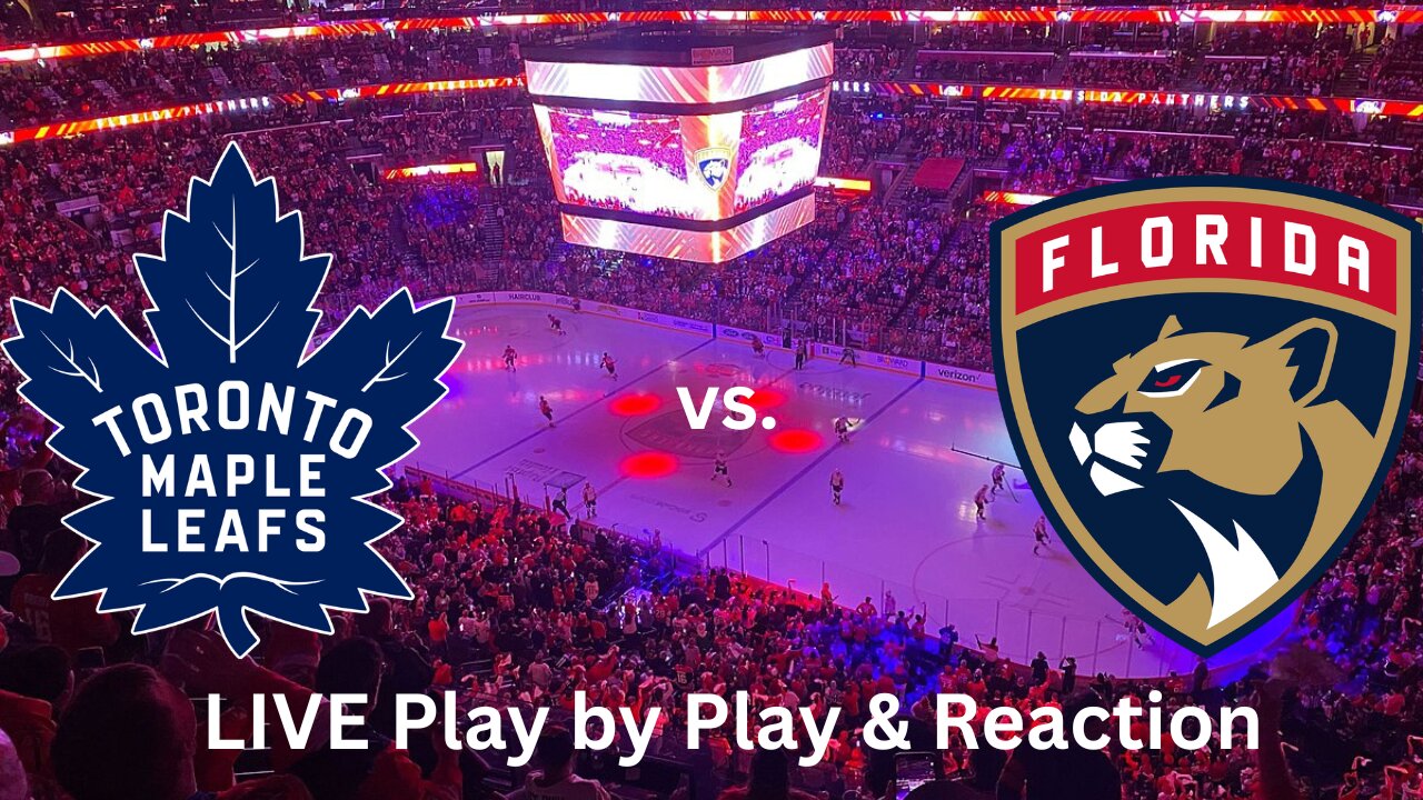 Toronto Maple Leafs vs. Florida Panthers LIVE Play by Play & Reaction