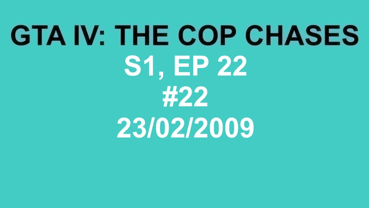 GTA IV: The Cop Chase S1 E22