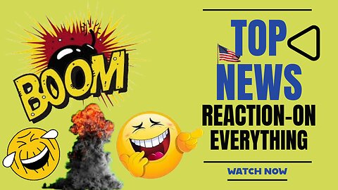 REACTION ON EVERYTHING