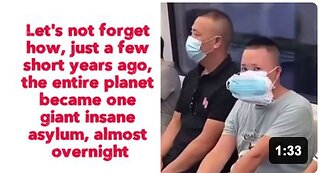 Let's not forget how, just a few short years ago, the entire planet became one giant insane asylum, almost overnight. 🤡