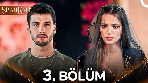 Siyah Kalp – Capitulo 3