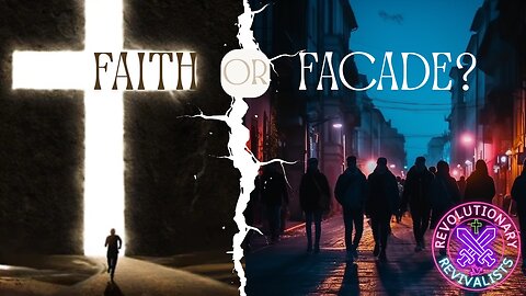 Revolutionary Revivalists EP 55: Faith or Facade?