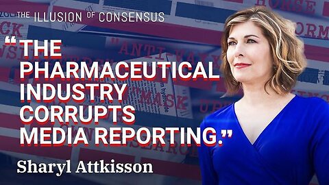 "Unveiling the Influence: How Pharma Companies Control Narratives - A Talk with Sharyl Attkisson"