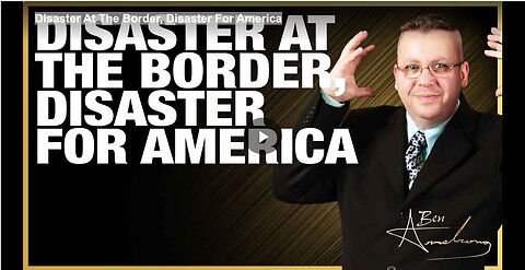 "Border Crisis: A National Disaster for America"