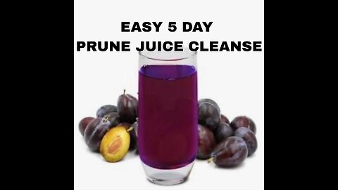 Easy 5 day Prune Juice Cleanse