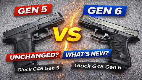 Glock G45 Gen 6 vs Gen 5 — Every Change Explained in This Side-by-Side Tabletop Breakdown