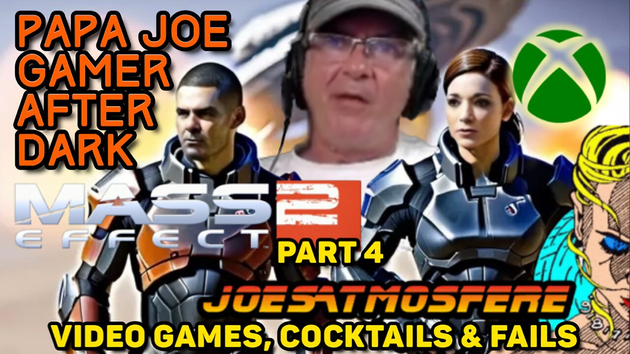 Papa Joe Gamer After Dark: Mass Effect 2 Part 4, Cocktails & Fails!