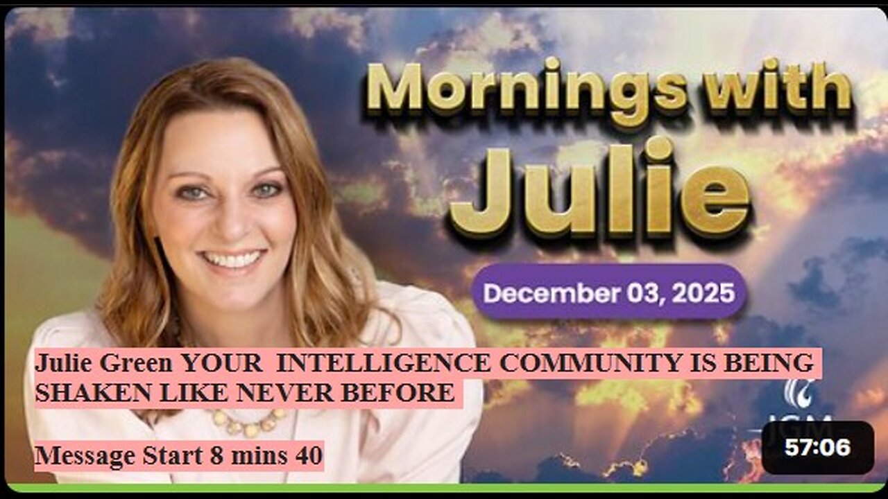 Julie Green YOUR INTELLIGENCE COMMUNITY IS BEING SHAKEN LIKE NEVER BEFORE