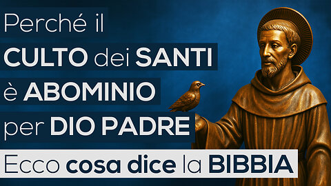 Perché il CULTO dei SANTI è ABOMINIO per DIO PADRE | Ecco cosa dice la BIBBIA
