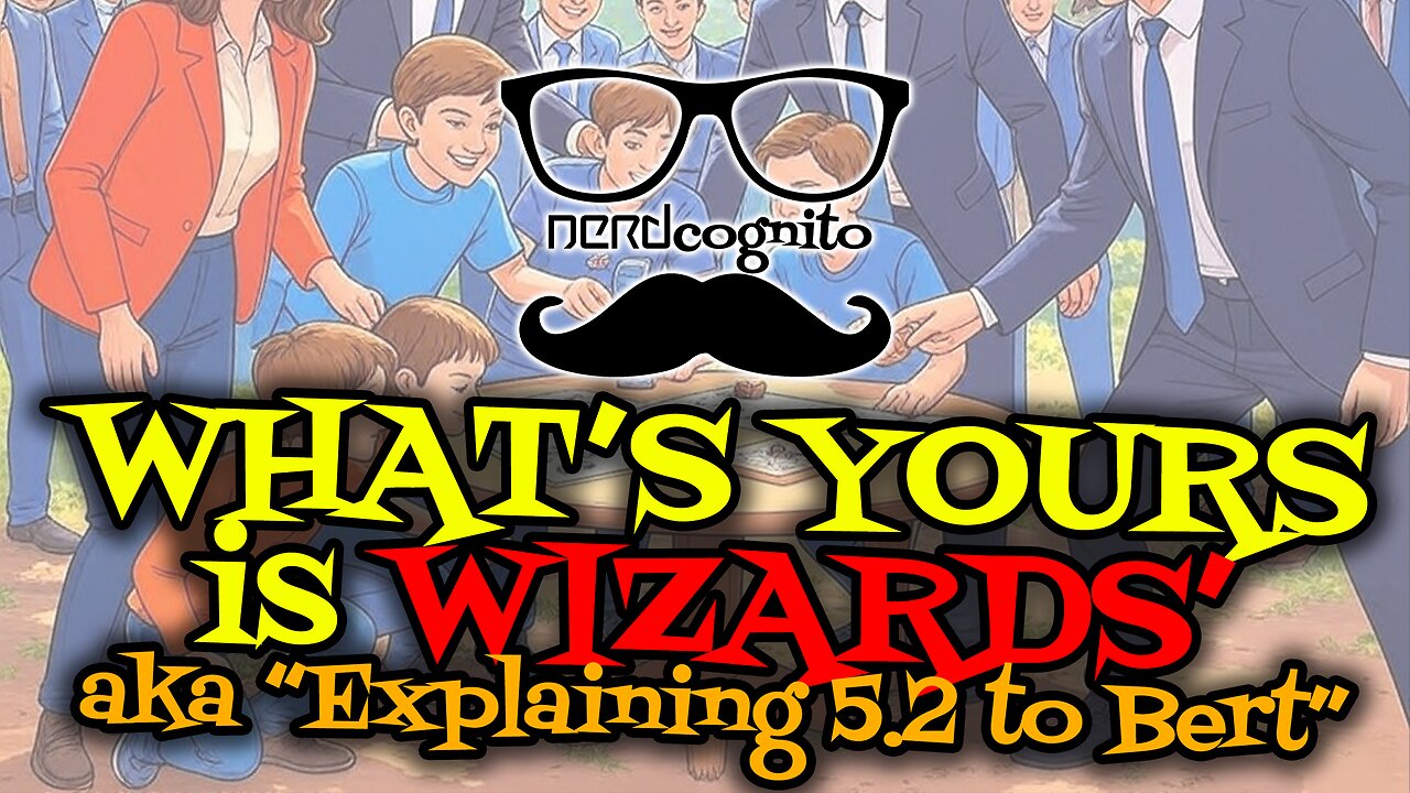 What's YOURS is Wizards' - Nerdcognito Episode 273