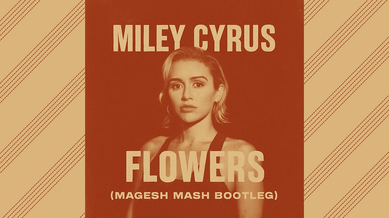 Miley Cyrus - Flowers (Magesh Mash Bootleg)
