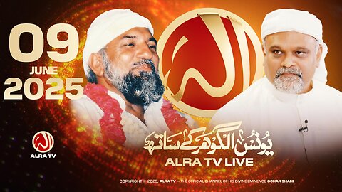 ALRA TV Live with Younus AlGohar | 9 June 2025