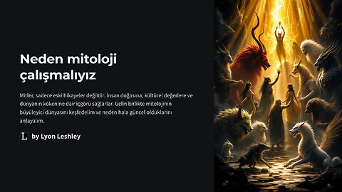 Neden mitolojii calismaliyiz