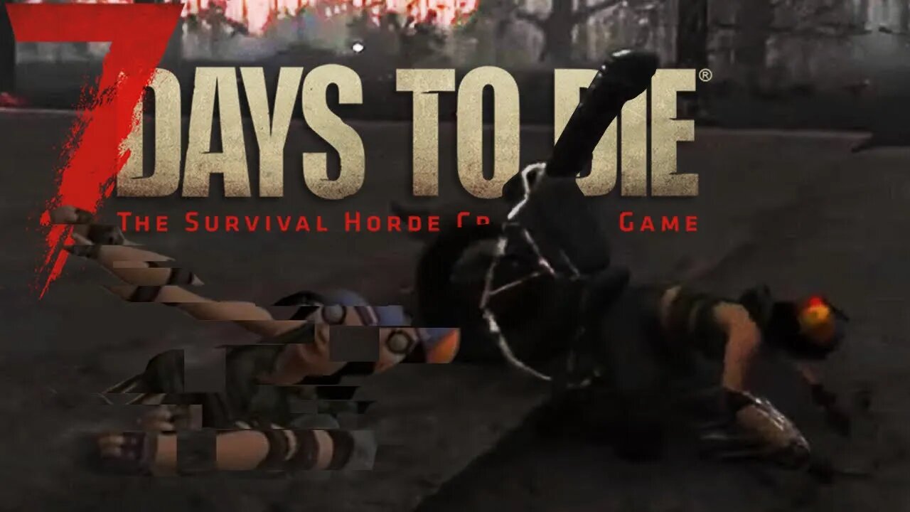 Breaking the game!║ 7 Days to die║