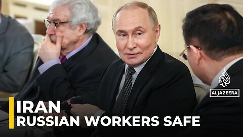 Russian nuclear workers in Iran_ Putin says Israel has agreed to ensure their safety