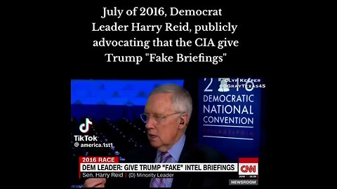 July 2016 democrat leader, Harry Reid publicly advocating for the CIA to give Trump “fake briefings“