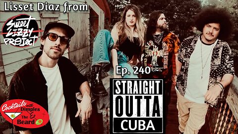 Straight Outta Cuba ~ Lisset Diaz from Sweet Lizzy Project | Ep. 240