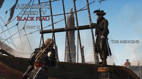 Assassin's Creed IV Black Flag Part 18 - The Medicine