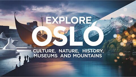 Explore Oslo: Culture, Nature, History, Museums and Mountains.
