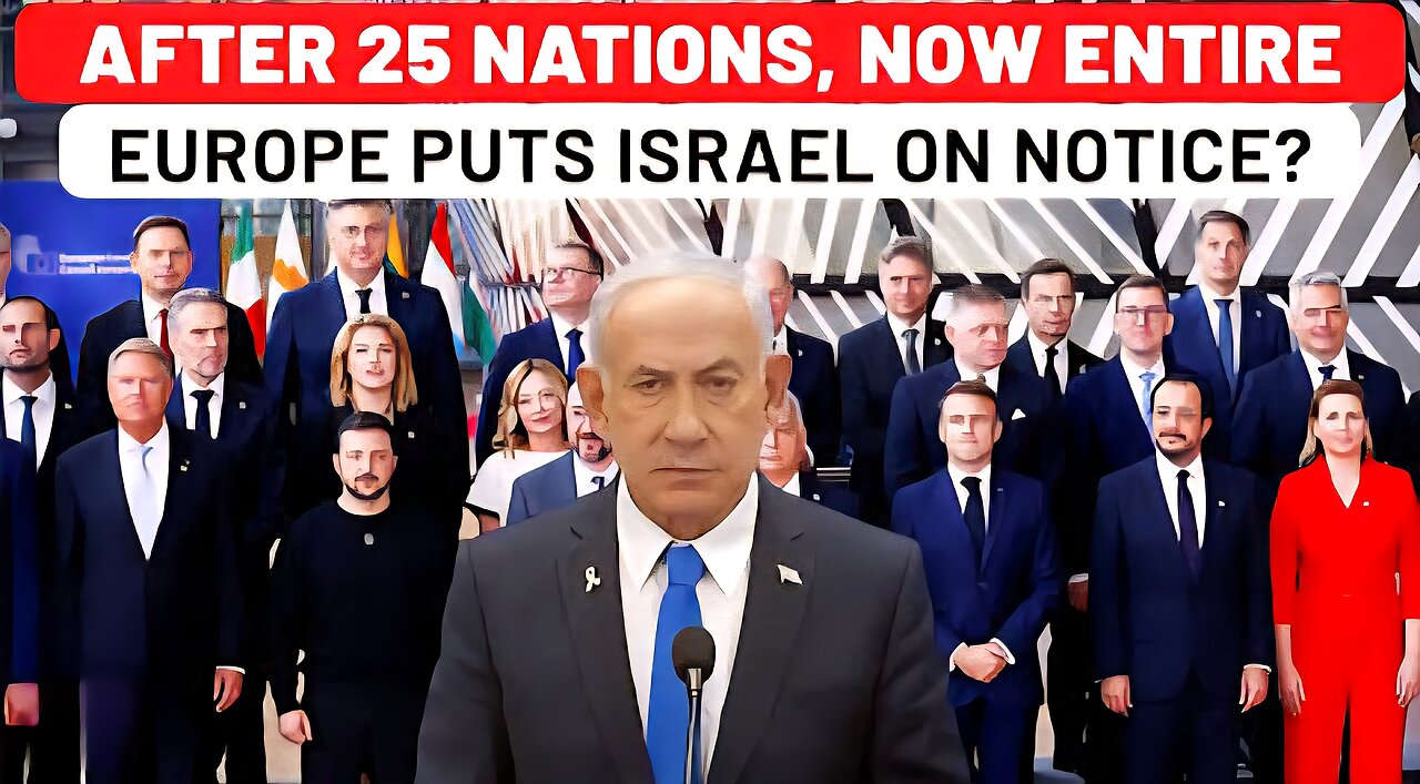 Netanyahu Gets Final Ultimatum From Europe After Gaza Call By 25 Nations ‘All Options On Table If…’