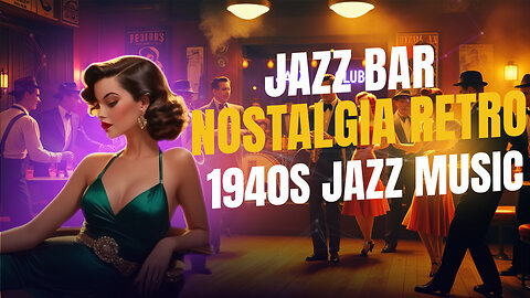 1940s Jazz Bar Nostalgia: Retro Jazz Music
