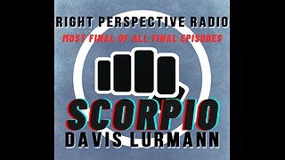Right Perspective Radio with Davis Lurmann [W] #304 21-May -2025 [Scorpio]