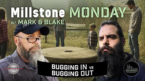 CLS GEAR: Millstone Monday - Bug In or Bug Out?
