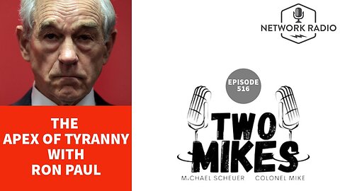 Two Mikes LIVE - The Apex of Tyranny with Ron Paul